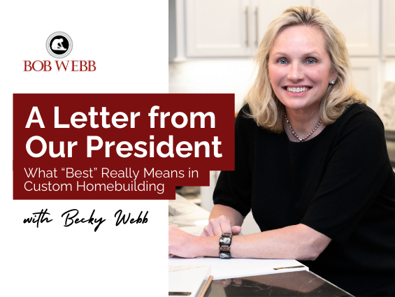 A Letter from Becky Webb Bob Webb Homes Custom Home Builder OH